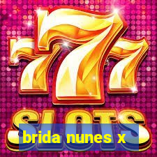 brida nunes x